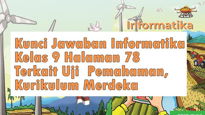 Kunci-Jawaban-Informatika-Kelas-9-Halaman-78-Terkait-Uji-Pemahaman-Kurikulum-Merdeka.jpg
