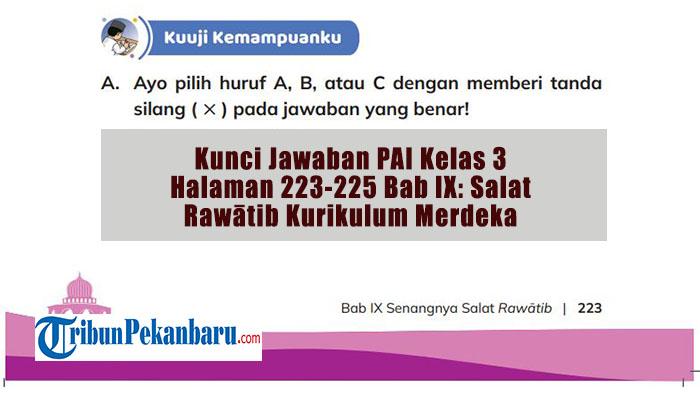 Soal Bab IX: Salat Rawātib, Disertai Kunci Jawaban: PAI Kelas 3 Halaman 223-225 Kurikulum Merdeka