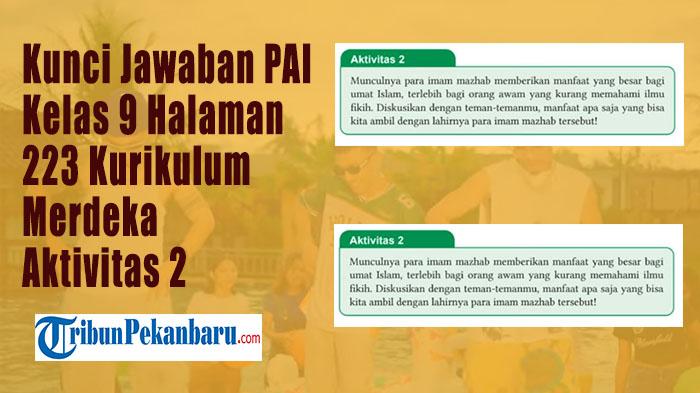 Kunci Jawaban Halaman 223 PAI dan Budi Pekerti Kelas 9 Kurikulum Merdeka: Tugas Aktivitas 2