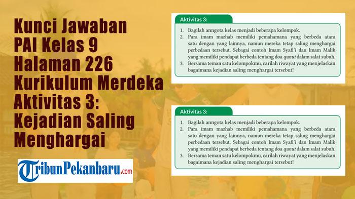 Kunci Jawaban Halaman 226 PAI Kelas 9 SMP Kurikulum Merdeka Aktivitas 3, Kejadian Saling Menghargai