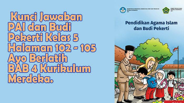 Kunci-Jawaban-PAI-dan-Budi-Pekerti-Kelas-5-Halaman-102-105-Ayo-Berlatih-BAB-4-Kurikulum-Merdeka.jpg