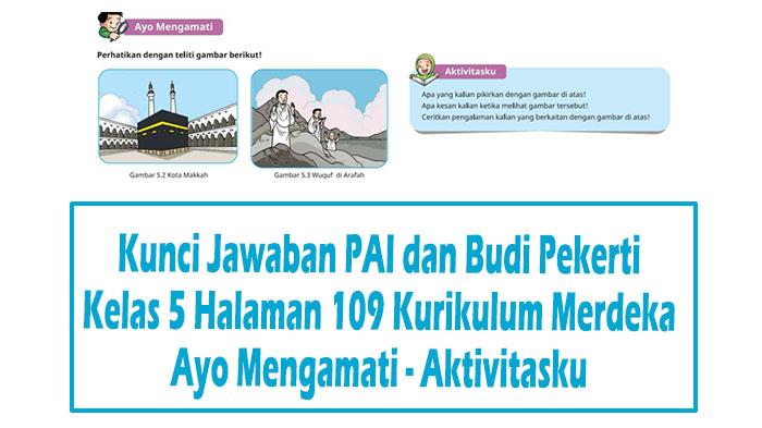 Kunci-Jawaban-PAI-dan-Budi-Pekerti-Kelas-5-Halaman-109-Kurikulum-Merdeka-Ayo-Mengamati-Aktivitasku.jpg
