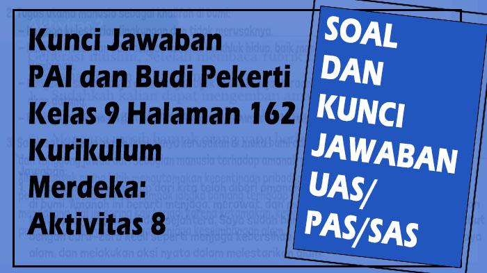 Kunci-Jawaban-PAI-dan-Budi-Pekerti-Kelas-9-Halaman-162-Kurikulum-Merdeka-Aktivitas-8.jpg