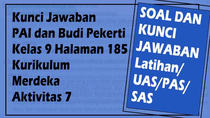 Kunci-Jawaban-PAI-dan-Budi-Pekerti-Kelas-9-Halaman-185-Kurikulum-Merdeka-Aktivitas-7.jpg