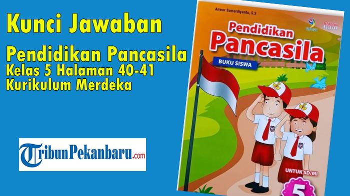 Kunci-Jawaban-Pendidikan-Pancasila-Kelas-5-Halaman-40-41-Kurikulum-Merdeka.jpg