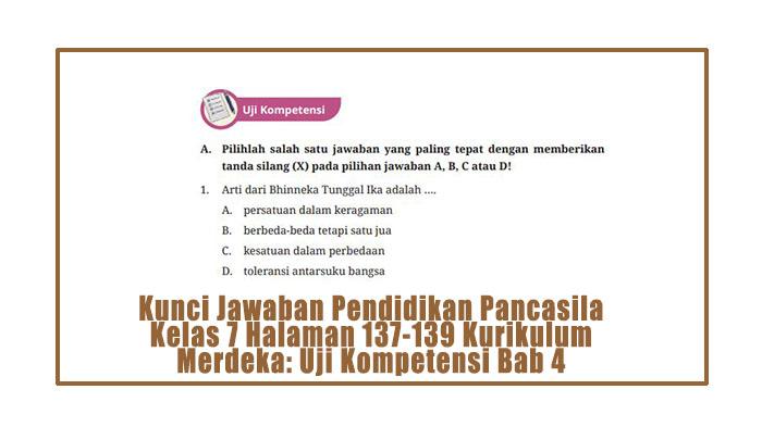 Kunci-Jawaban-Pendidikan-Pancasila-Kelas-7-Halaman-137-139-Kurikulum-Merdeka-Uji-Kompetensi-Bab-4.jpg