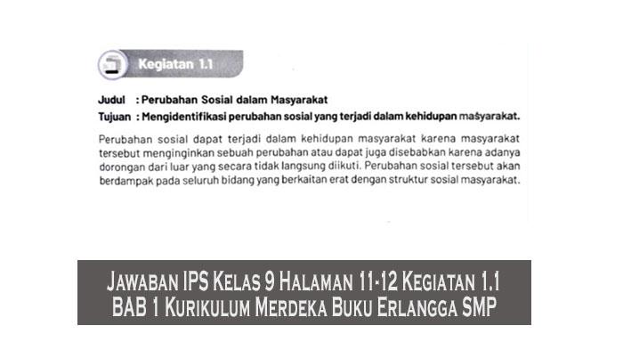 IPS Kelas 9 Halaman 11-12 Kegiatan 1.1 BAB 1 Kurikulum Merdeka Buku Erlangga SMP - Tribunpekanbaru.com