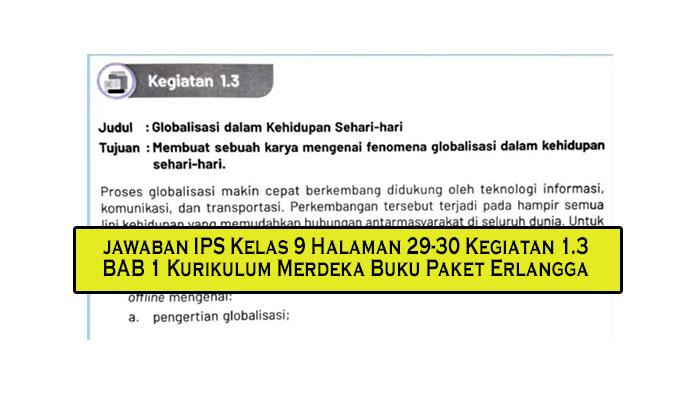 Kunci jawaban IPS Kelas 9 Halaman 29-30 Kegiatan 1.3 BAB 1 Kurikulum Merdeka Buku Paket Erlangga - Tribunpekanbaru.com
