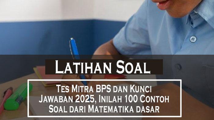Latihan-Soal-Tes-Mitra-BPS-dan-Kunci-Jawaban-2025-Inilah-100-Contoh-Soal-dari-Matematika-dasar.jpg
