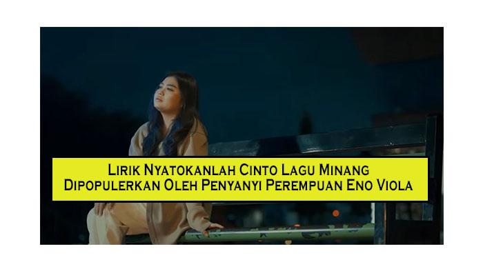 Lirik Nyatokanlah Cinto Lagu Minang Dipopulerkan Oleh Penyanyi Perempuan Eno Viola - Tribunpekanbaru.com