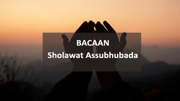 Lirik-Sholawat-Assubhubada-Teks-Latin-dan-Artinya-Tentang-Mulianya-Akhlak-Rasulullah.jpg