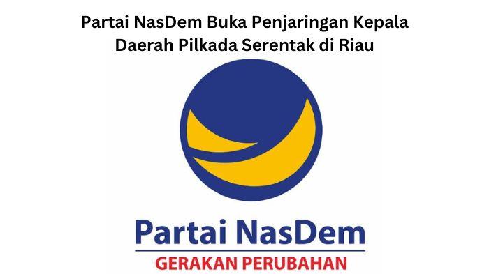 NasDem-Buka-Penjaringan-Kepala-Daerah-Pilkada-Serentak-2024-di-Riau.jpg