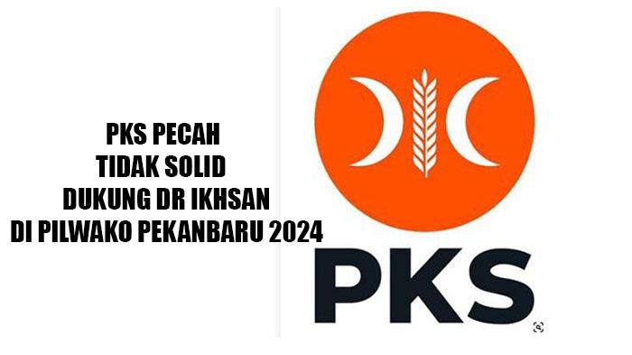 Pilwako-Pekanbaru-2024-PKS-Pecah-Sebelum-Berlaga-Tak-Solid-Dukung-DR-Ikhsan-Sebagai-Cawako.jpg