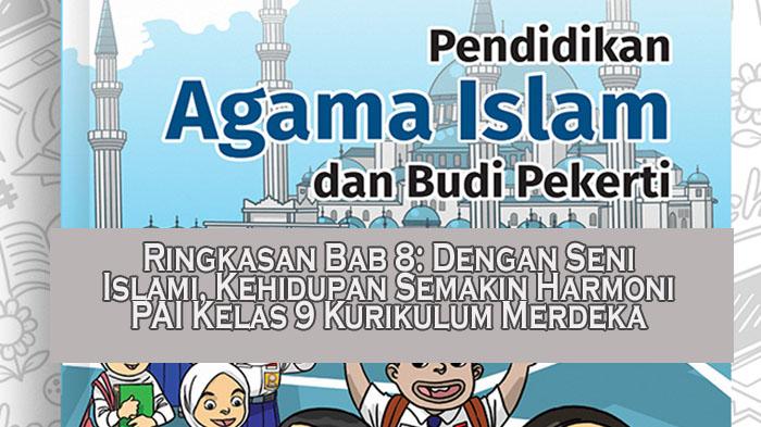 Ringkasan-Bab-8-Dengan-Seni-Islami-Kehidupan-Semakin-Harmoni-PAI-Kelas-9-Kurikulum-Merdeka.jpg
