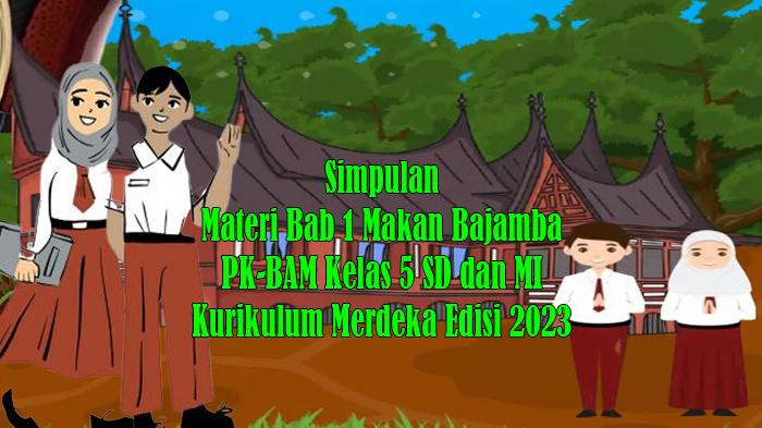Simpulan-Materi-Bab-1-Makan-Bajamba-PK-BAM-Kelas-5-SD-dan-MI-Kurikulum-Merdeka-Edisi-2023.jpg
