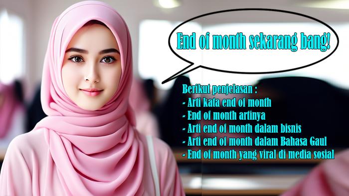 Viral, Arti Kata End of Month atau End of Month Artinya, Arti End of Month dalam Bisnis, Bahasa Gaul