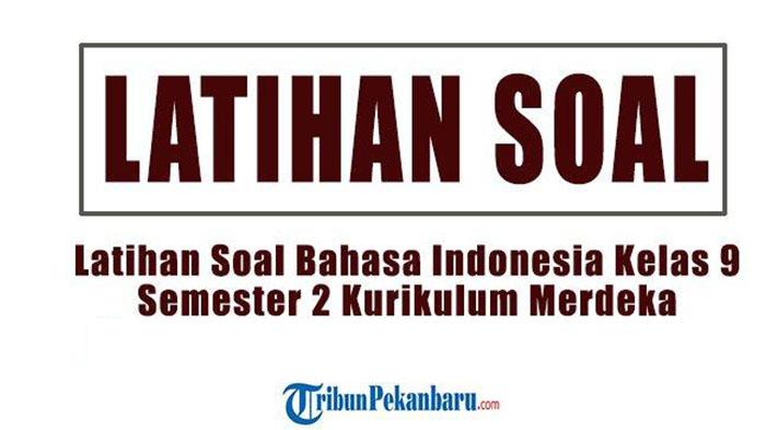 contoh-Soal-Bahasa-Indonesia-Kelas-9-Semester-2.jpg