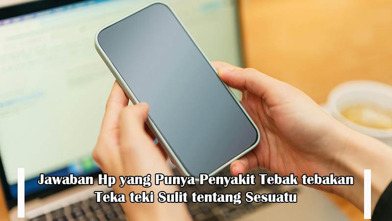 jawaban-hp-yang-punya-penyakit.jpg
