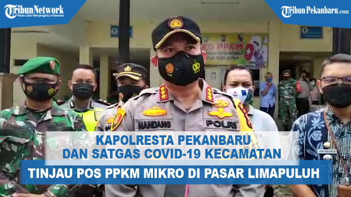 kapolresta-pekanbaru-tinjau-pos-ppkm-mikro-di-pasar-limapuluh.jpg