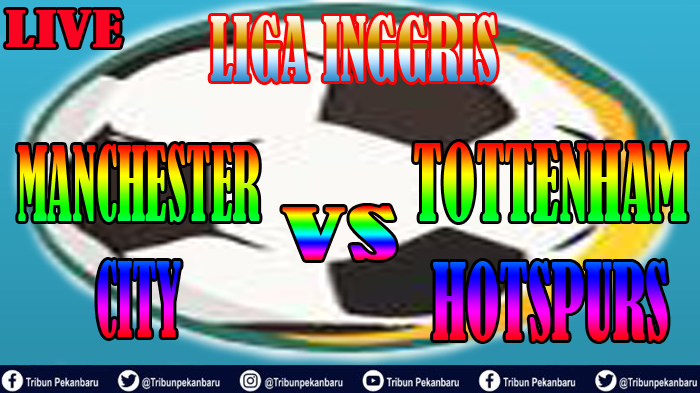 link-nonton-manchester-city-vs-tottenham-hotspurs-video-live-streaming-premier-league-liga-inggris.jpg