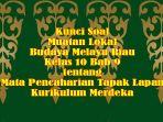 15-Kunci-Soal-Muatan-Lokal-Budaya-Melayu-Riau-atau-Mulok-BMR-Kelas-10-Bab-9-Kurikulum-Merdeka.jpg