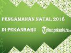 154-gereja-di-pakanbaru-dijaga-polisi-berikan-kenyamanan-perayaan-natal-2018.jpg