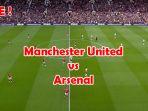 2-link-gratis-akses-nonton-live-streaming-Manchester-United-vs-Arsenal.jpg