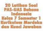 20-Latihan-Soal-PAS-UAS-Bahasa-Indonesia-Kelas-7-Semester-1-Kurikulum-Merdeka-dan-Kunci-Jawaban.jpg
