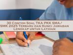 30-Contoh-Soal-TKA-PKK-SMASMK-2025-Terbaru-dan-Kunci-Jawaban-Lengkap-untuk-Latihan.jpg