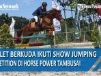 30-atlet-berkuda-ikuti-show-jumping-competition-di-horse-power-tambusaib.jpg
