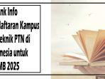 40-Link-Info-Pendaftaran-Kampus-Politeknik-PTN-di-Indonesia-untuk-SNPMB-2025.jpg
