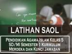 55-Soal-Ujian-Pendidikan-Agama-Islam-Kelas-5-SDMI-Semester-1-Kurikulum-Merdeka-dan-Kunci-Jawaban.jpg