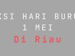 Aksi-Unjuk-Rasa-Hari-Buruh-1-Mei-2024-Dilaksanakan-di-2-Kabupaten-di-Riau.jpg