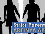 Apa-Arti-Kata-Strict-Parents-dalam-Bahasa-Gaul.jpg