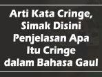 Arti-Kata-Cringe-Simak-Disini-Penjelasan-Apa-Itu-Cringe-dalam-Bahasa-Gaul.jpg
