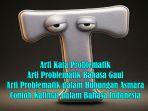 Arti-Kata-Problematik-dan-Arti-Problematik-Bahasa-Gaul-serta-Hubungan-Asmara-dan-Contoh-Kalimat.jpg