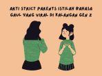 Arti-Strict-Parents-Istilah-Bahasa-Gaul-yang-Viral-di-Kalangan-Gen-Z.jpg