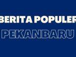 Berita-Populer-Pekanbaru-Hari-Ini-okee.jpg