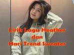 Chord-Lagu-Heather-Conan-Gray-Soal-3-Desember-Hari-Trend-Sweater-dan-Lirik-serta-Terjemahan-Heather.jpg