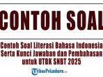 Contoh-Soal-Literasi-Bahasa-Indonesia-Serta-Kunci-Jawaban-dan-Pembahasan-UTBK-SNBT-2025.jpg