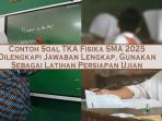 Contoh-Soal-TKA-Fisika-SMA-2025-Dilengkapi-Jawaban-Lengkap-Gunakan-Sebagai-Latihan-Persiapan-Ujian.jpg