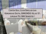Contoh-Soal-Ujian-Simulasi-dan-Komunikasi-Digital-SIMKOMDIG-Kelas-10-Jurusan-TKJ-SMK-Semester-1.jpg
