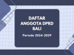 Daftar-Nama-Anggota-DPRD-Provinsi-Bali-Periode-2024-2029.jpg