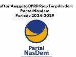 Dapat-Jatah-6-Kursi-Ini-Daftar-Anggota-DPRD-Riau-Terpilih-dari-Partai-Nasdem.jpg