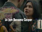 Film-Viral-Film-24-Jam-Bersama-Gaspar-Tayang-Dimana-Ini-Jawaban-dan-24-Jam-Bersama-Gaspar-Sinopsis.jpg