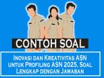 Inovasi-dan-Kreativitas-ASN-untuk-Profiling-ASN-2025-Soal-Lengkap-dengan-Jawaban.jpg