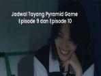 Jadwal-Tayang-Episode-Terakhir-Pyramid-Game-Episode-9-dan-Episode-10.jpg