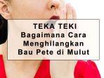 Jawaban-Bagaimana-Cara-Menghilangkan-Bau-Pete-di-Mulut-Teka-Teki-TTS-atau-Tebak-tebakan.jpg