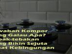 Jawaban-Kompor-yang-Galau-Apa-Tebak-tebakan-yang-Bikin-Sejuta-Umat-Kebingungan.jpg
