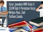 Kunci-Jawaban-BMR-Kelas-6-Bab-9-Peralatan-Kerja-Melayu-Riau.jpg